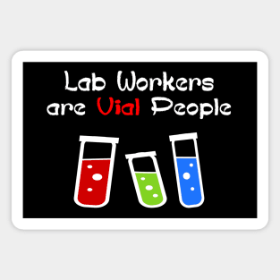 Lab Workers are Vial People Magnet